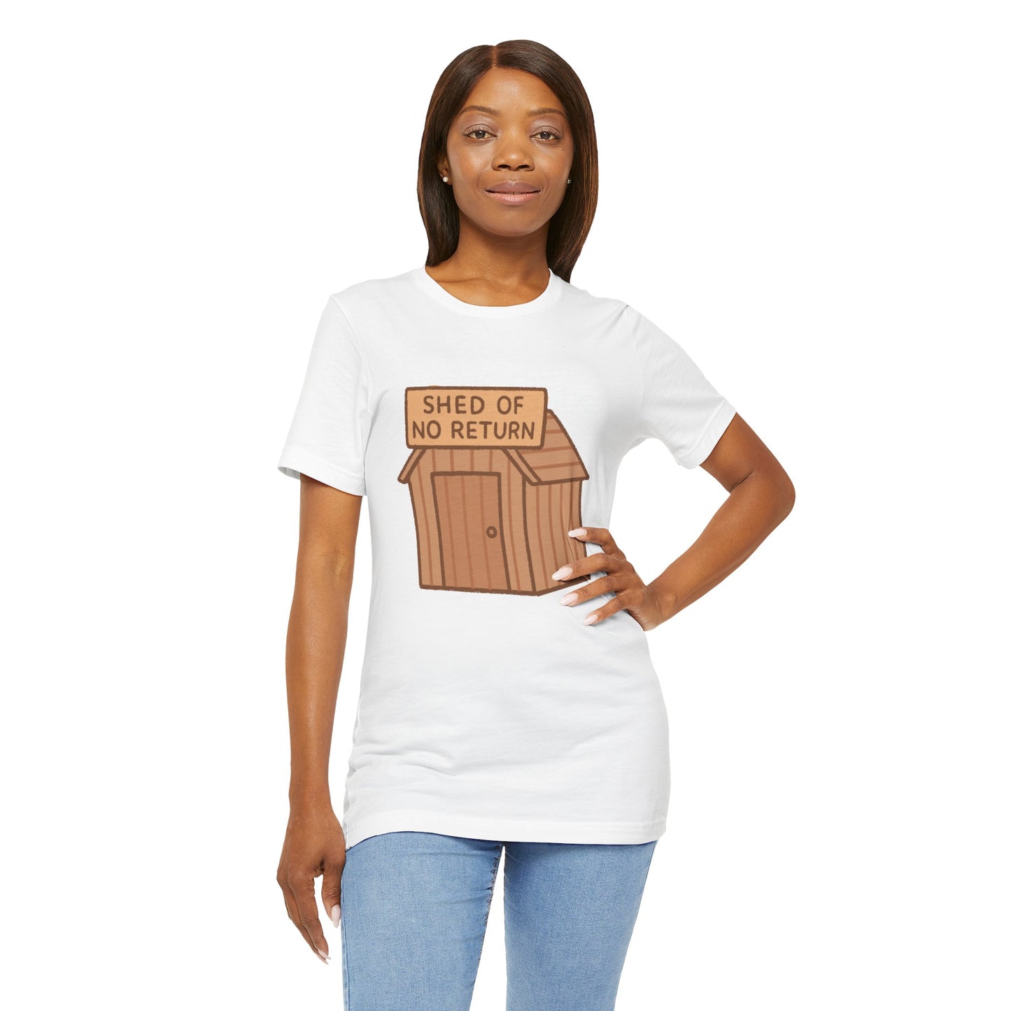 Shed of No Return T-Shirt – Meme & DIY Gardening Humor Tee
