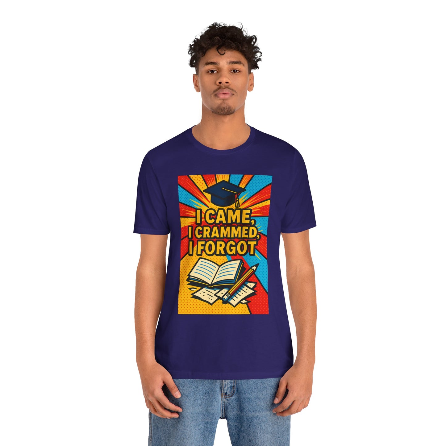I Came, I Crammed, I Forgot T-Shirt | Funny Exam & Graduation Tee