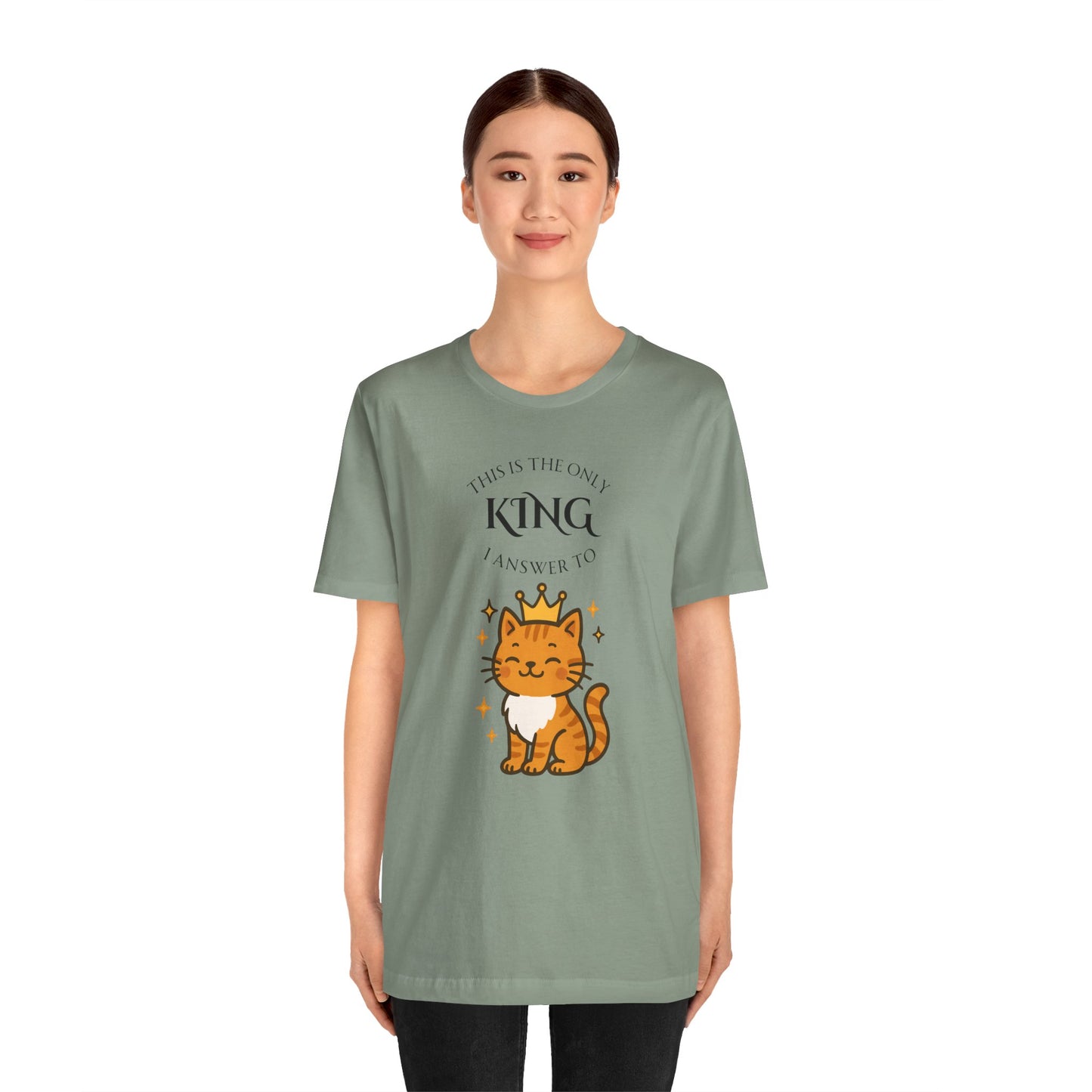 "The Only King I Answer To" T-Shirt – Cute Cat Lady Tee - WhimSpin - https://whimspin.com