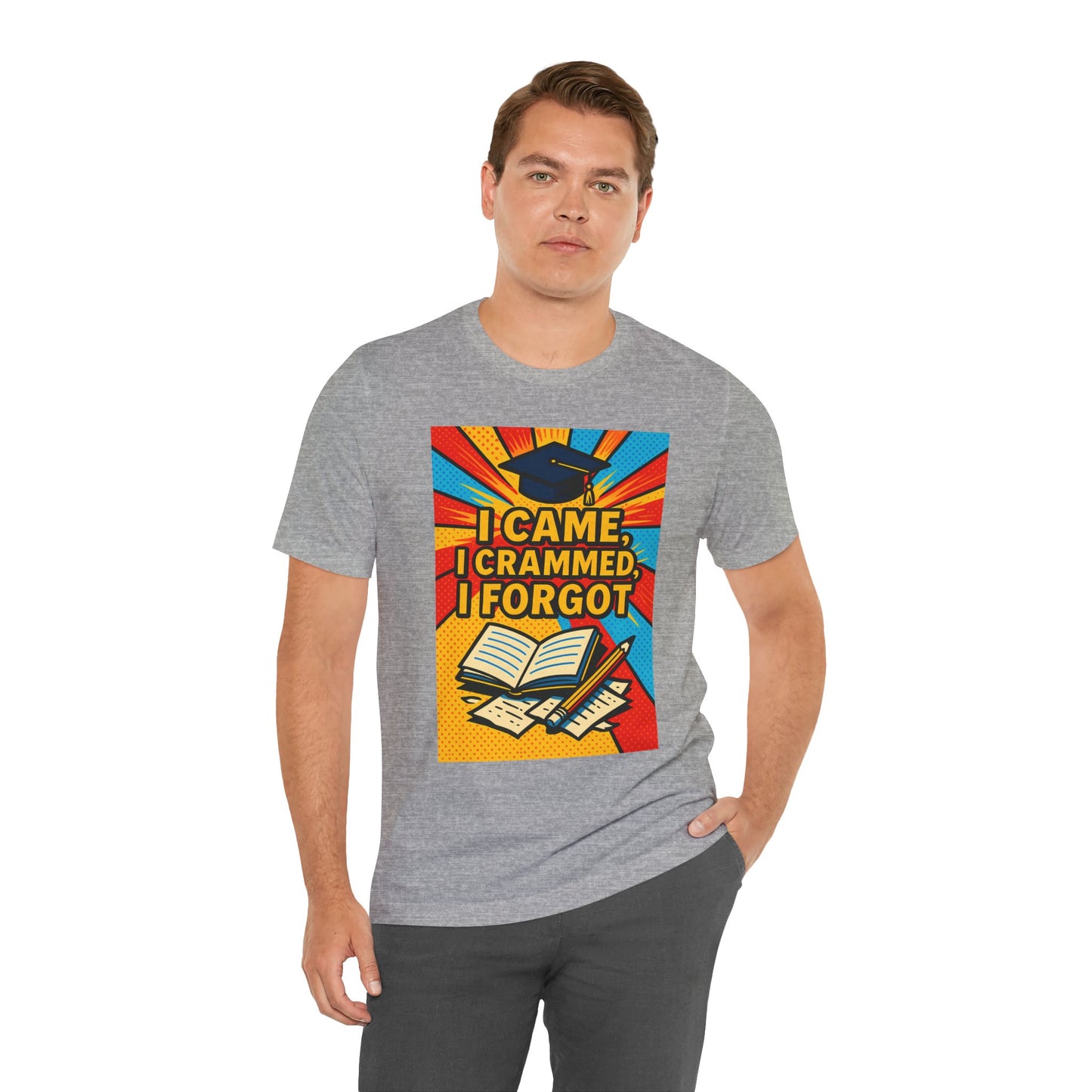 I Came, I Crammed, I Forgot T-Shirt | Funny Exam & Graduation Tee