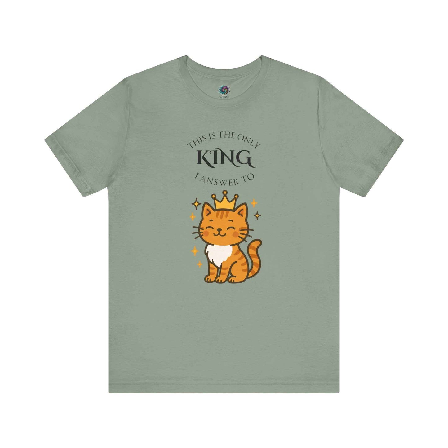"The Only King I Answer To" T-Shirt – Cute Cat Lady Tee
