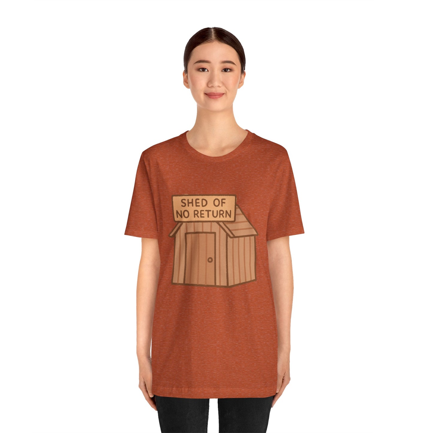 Shed of No Return T-Shirt – Meme & DIY Gardening Humor Tee