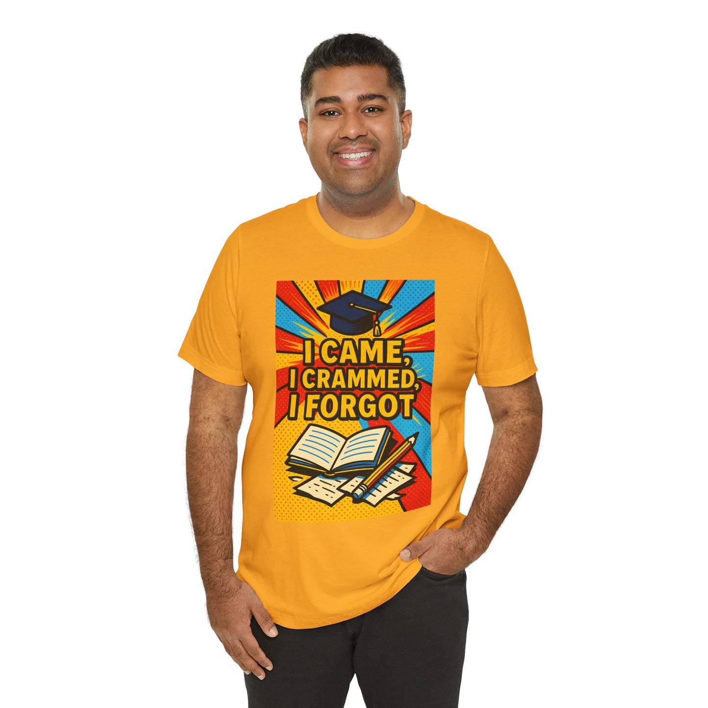 I Came, I Crammed, I Forgot T-Shirt | Funny Exam & Graduation Tee