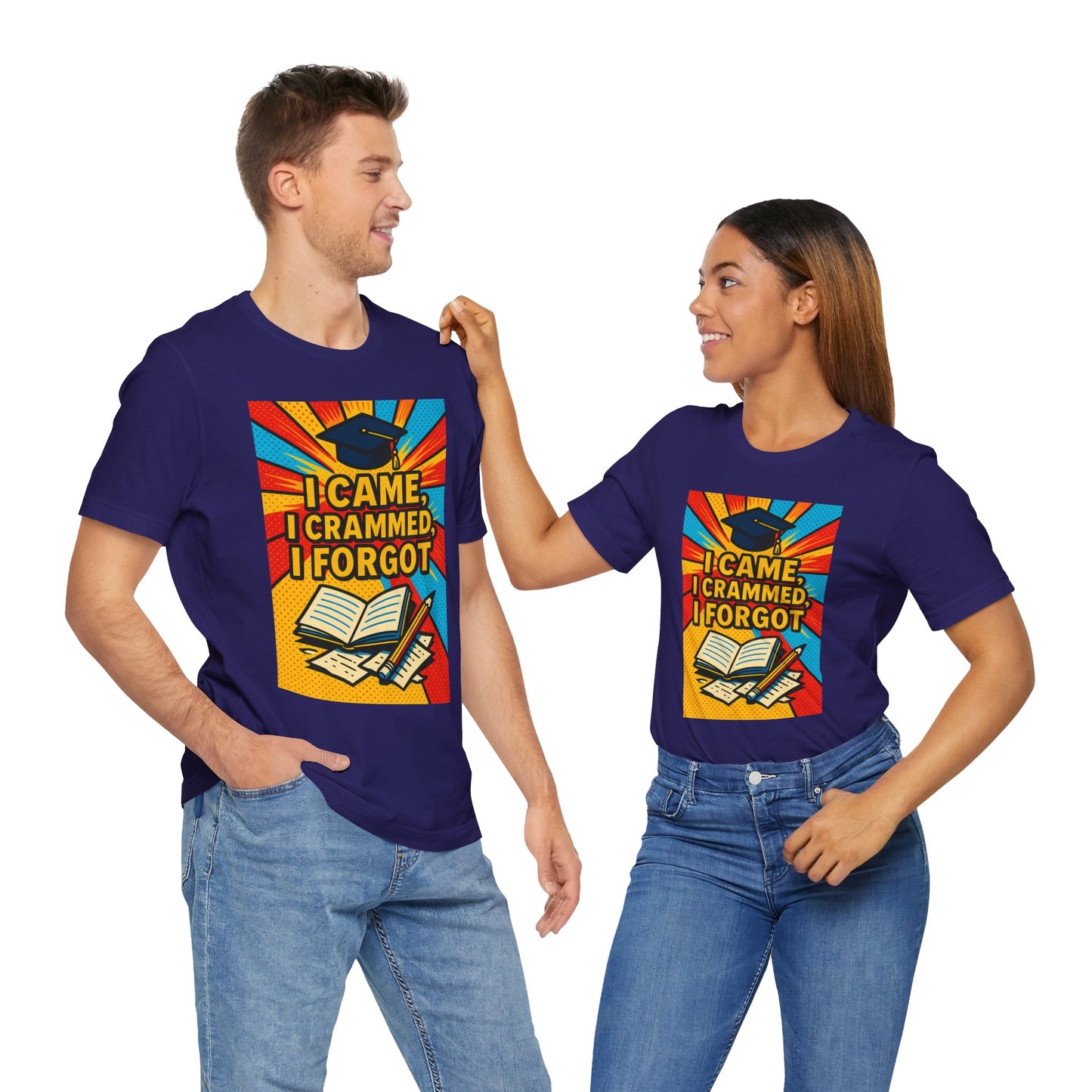 I Came, I Crammed, I Forgot T-Shirt | Funny Exam & Graduation Tee