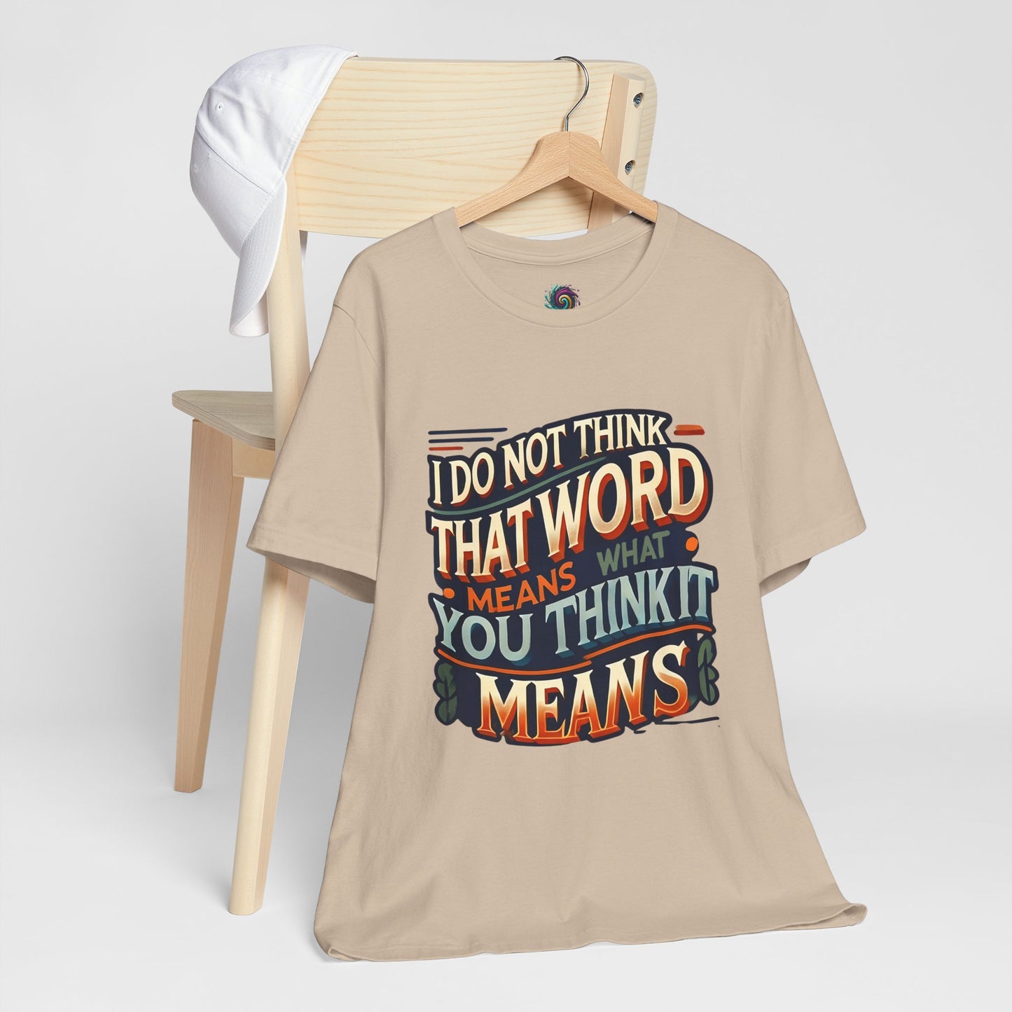 Inigo Montoya Quote Tee – I Don't Think that Word Means Movie Humor Shirt