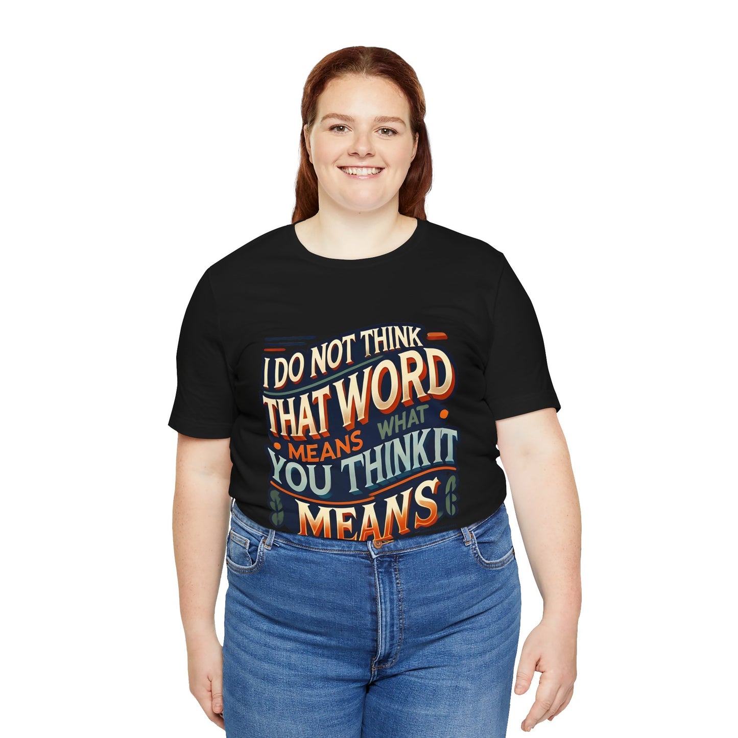 Inigo Montoya Quote Tee – I Don't Think that Word Means Movie Humor Shirt