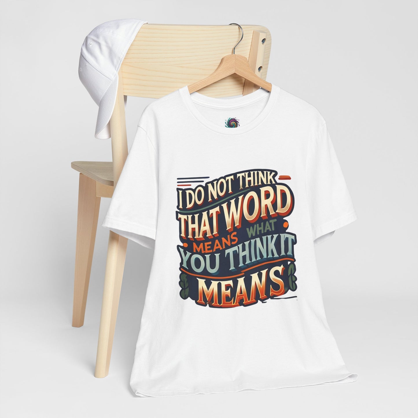 Inigo Montoya Quote Tee – I Don't Think that Word Means Movie Humor Shirt