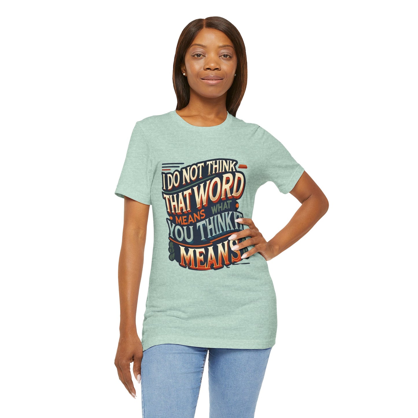 Inigo Montoya Quote Tee – I Don't Think that Word Means Movie Humor Shirt