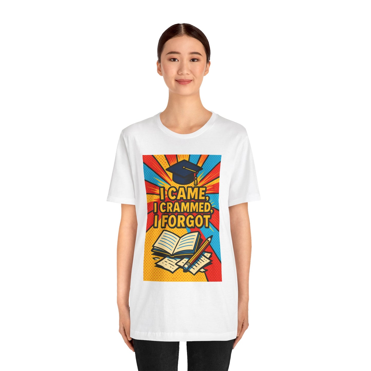I Came, I Crammed, I Forgot T-Shirt | Funny Exam & Graduation Tee