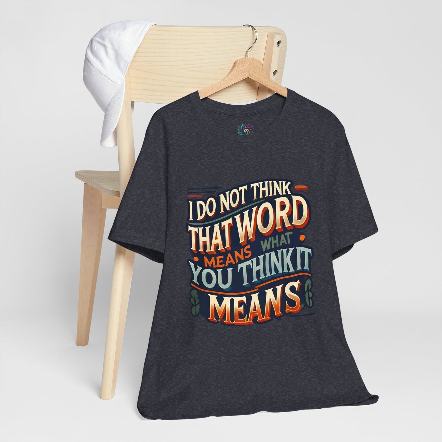Inigo Montoya Quote Tee – I Don't Think that Word Means Movie Humor Shirt
