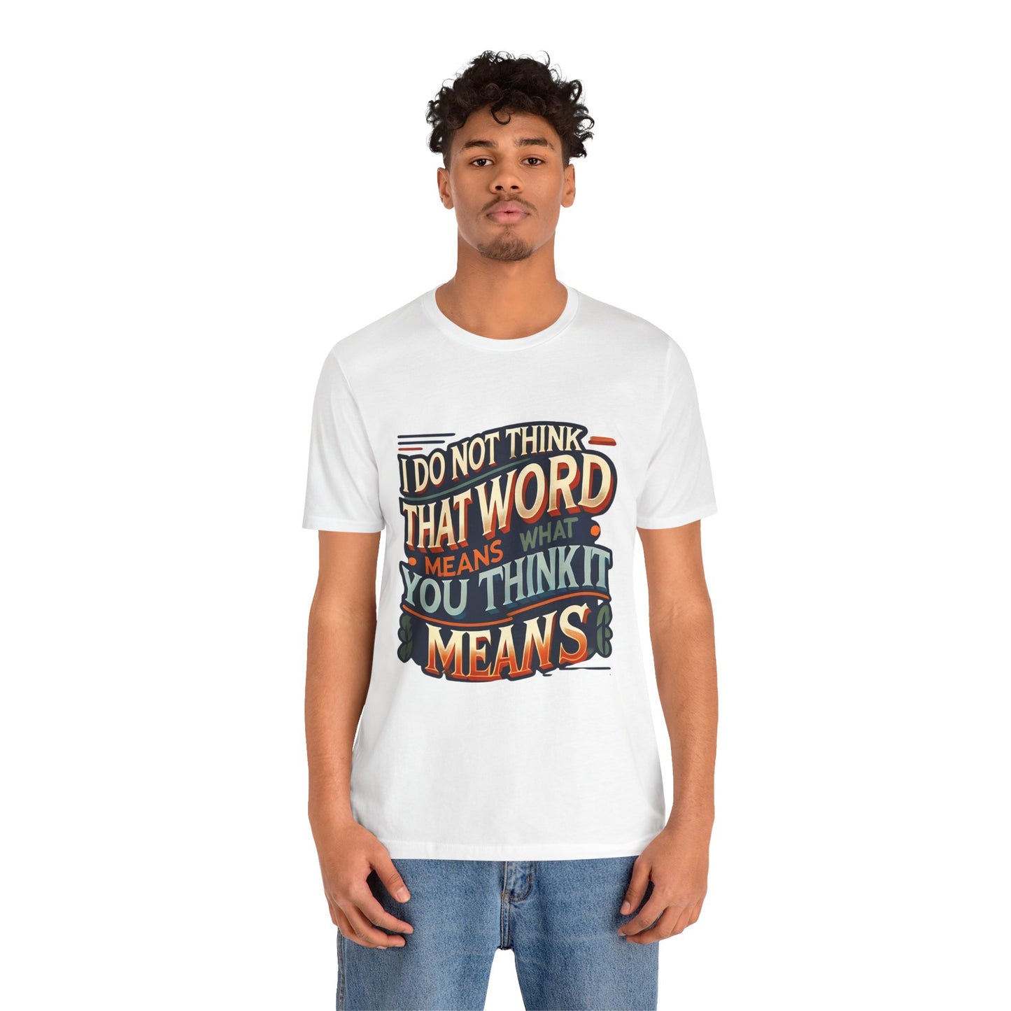 Inigo Montoya Quote Tee – I Don't Think that Word Means Movie Humor Shirt