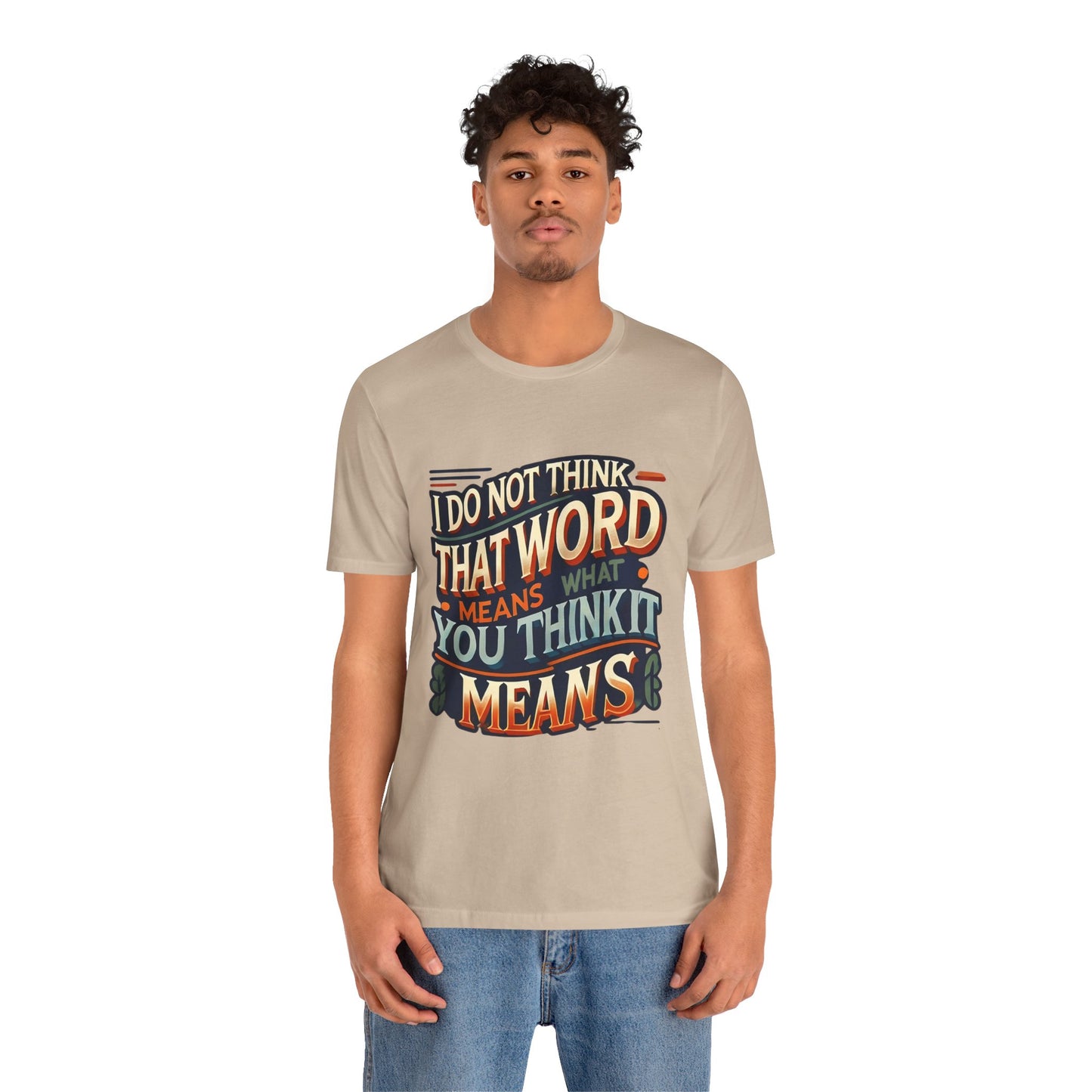 Inigo Montoya Quote Tee – I Don't Think that Word Means Movie Humor Shirt