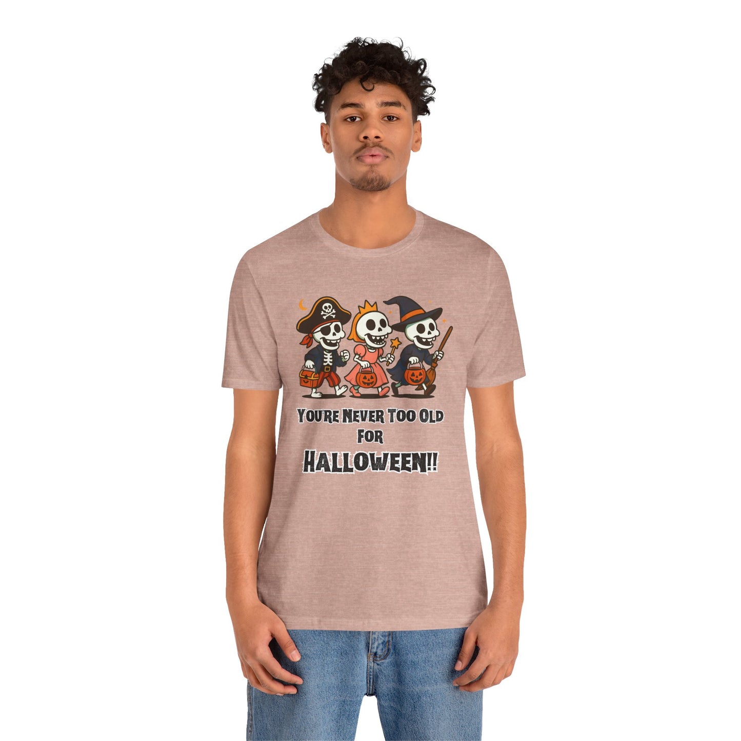 Never Too Old for Halloween T-Shirt – Funny Adult Halloween Shirt