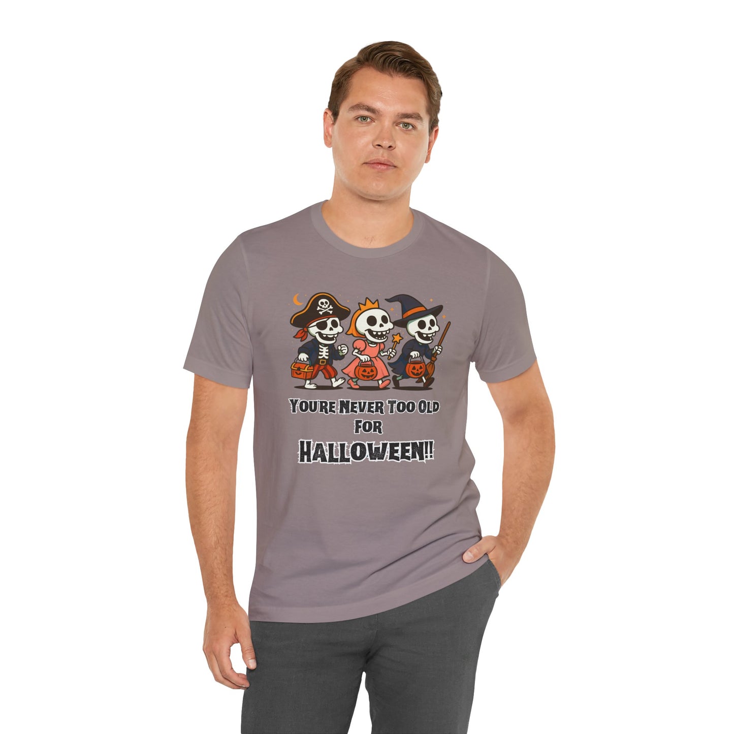 Never Too Old for Halloween T-Shirt – Funny Adult Halloween Shirt