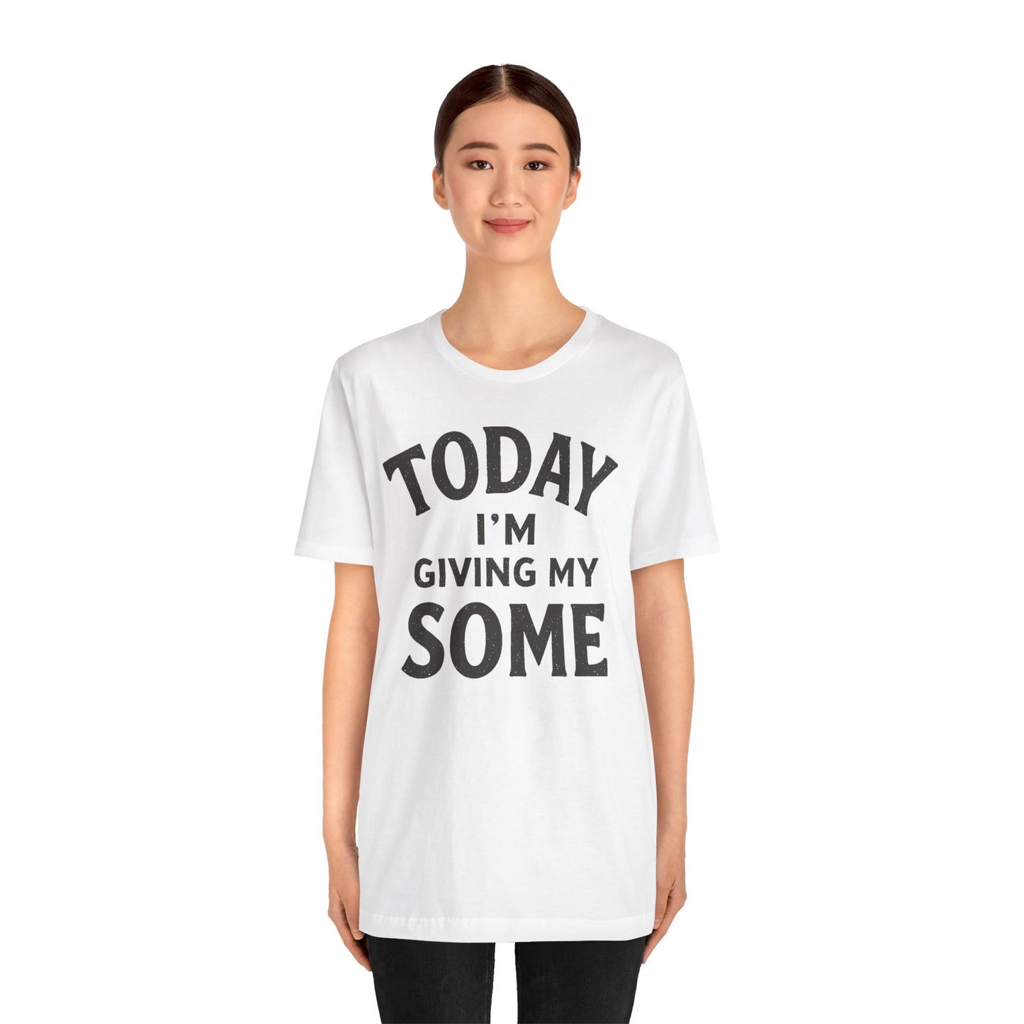 Today I’m Giving My Some T-Shirt – Funny Low-Energy Graphic Tee