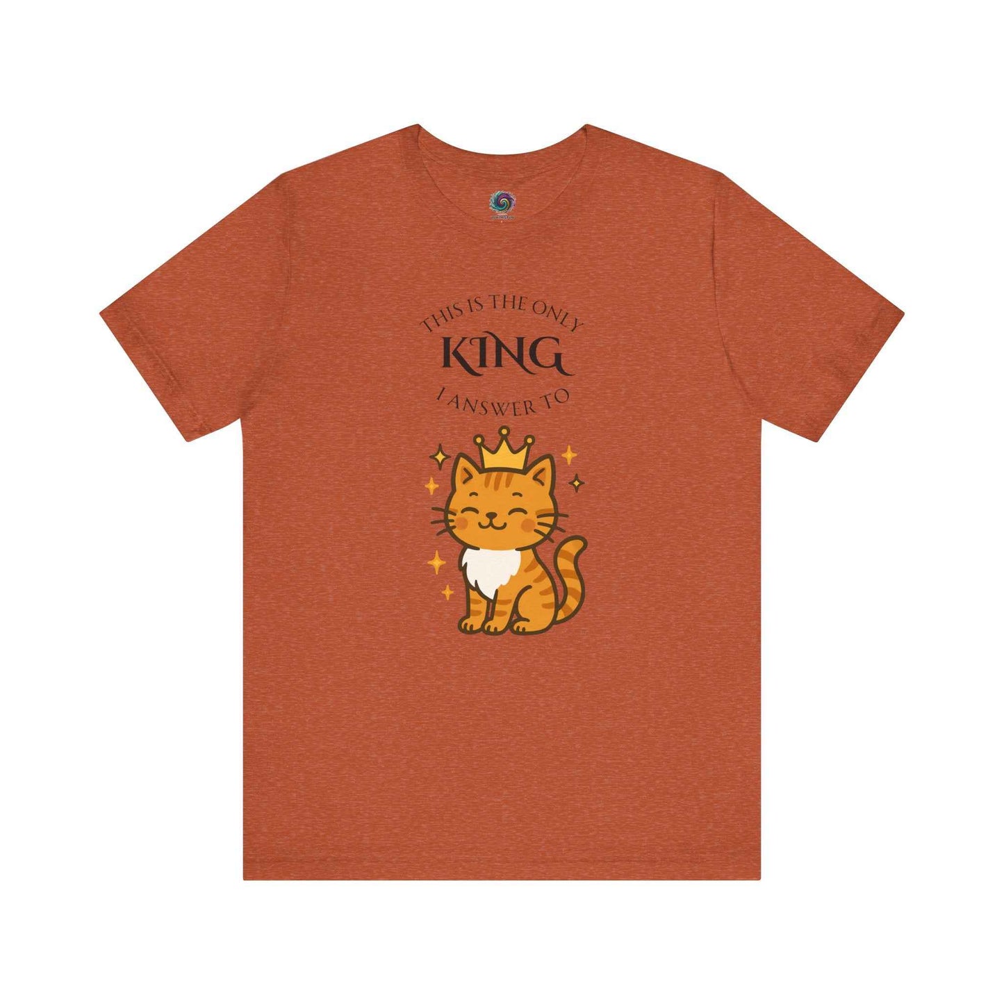 "The Only King I Answer To" T-Shirt – Cute Cat Lady Tee