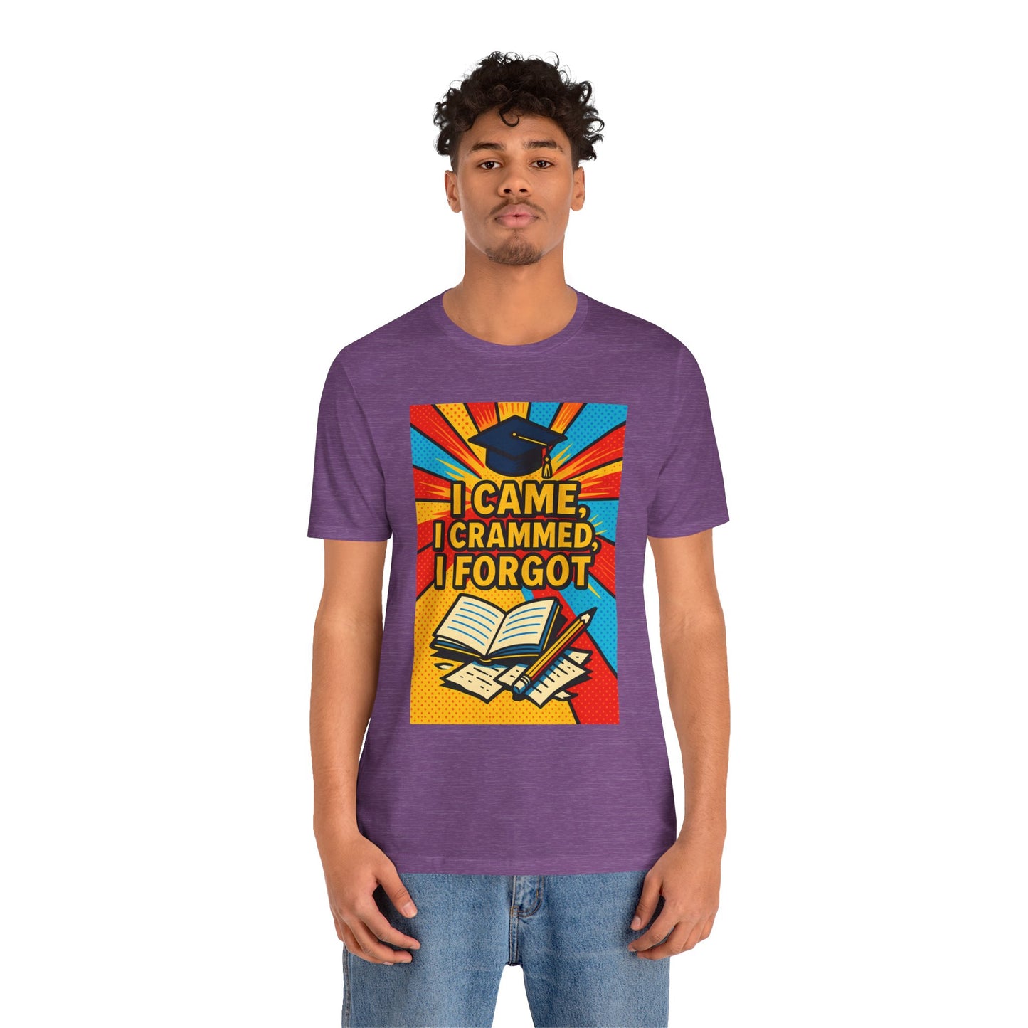 I Came, I Crammed, I Forgot T-Shirt | Funny Exam & Graduation Tee