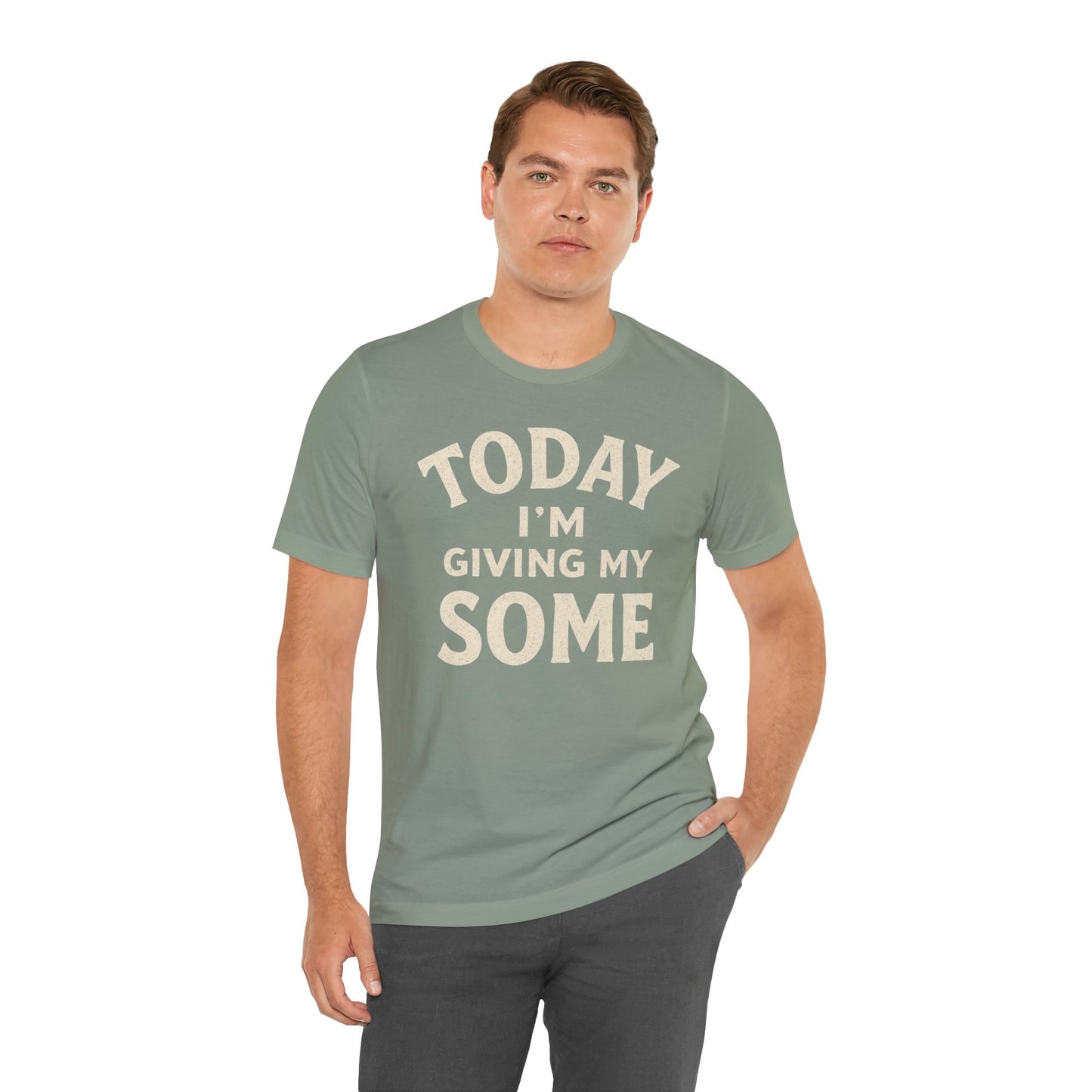 Today I’m Giving My Some T-Shirt – Funny Low-Energy Graphic Tee