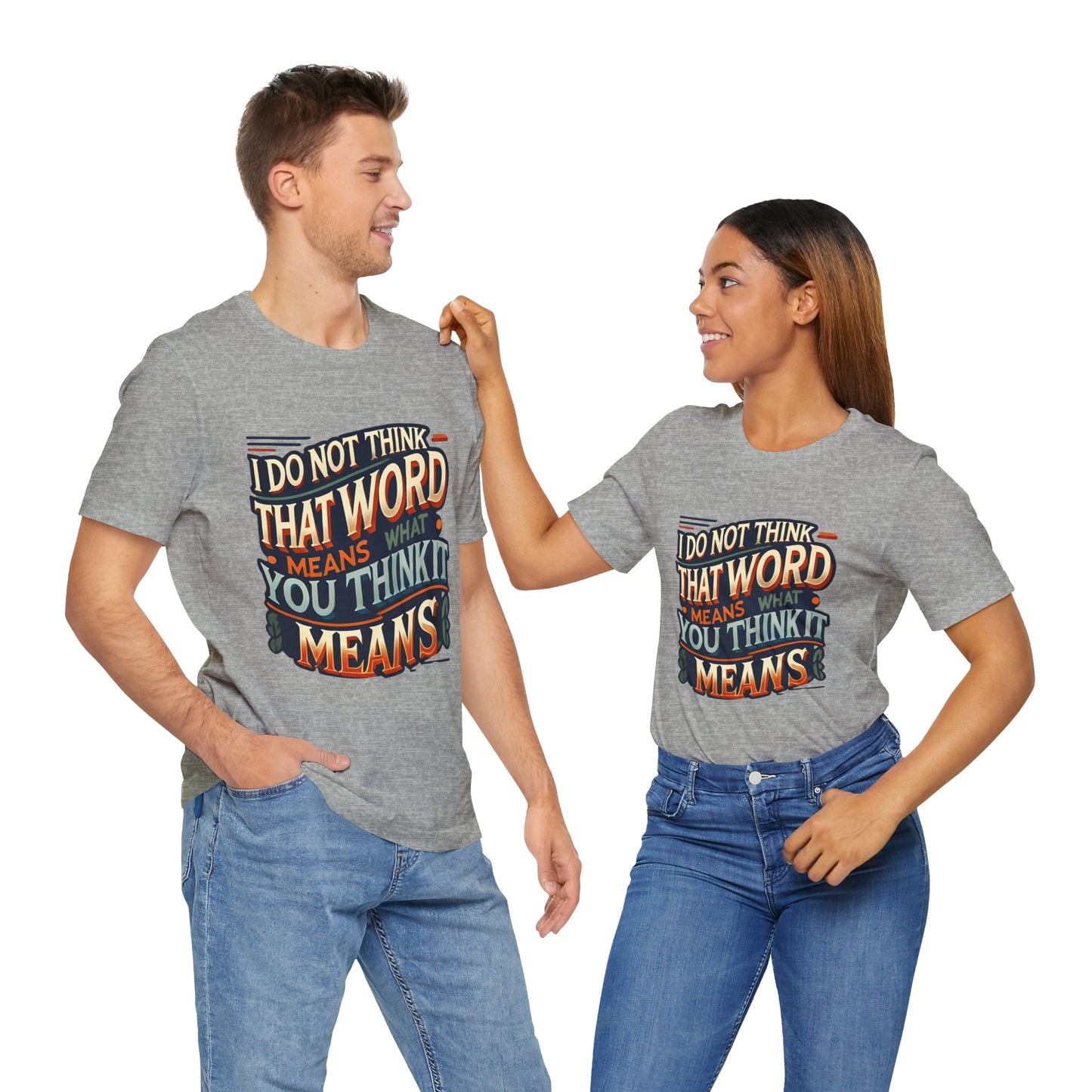 Inigo Montoya Quote Tee – I Don't Think that Word Means Movie Humor Shirt