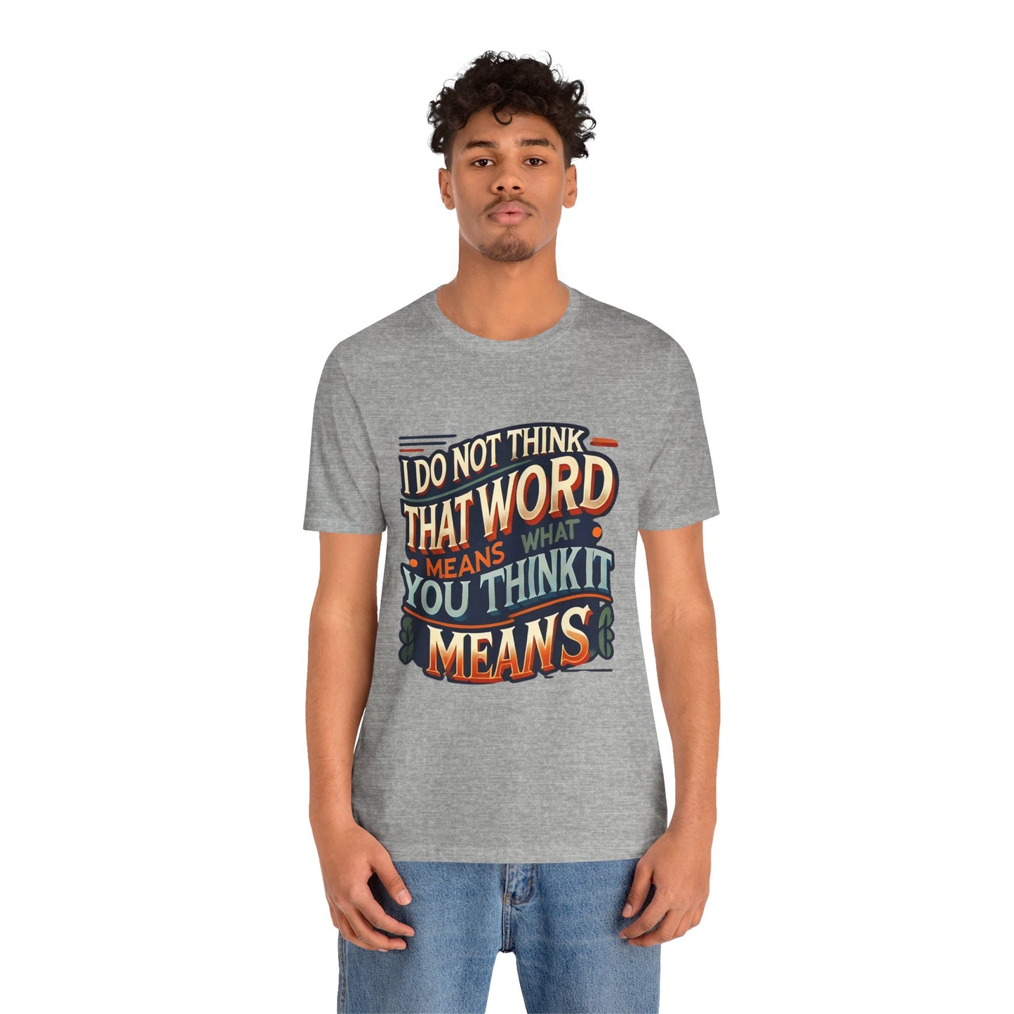 Inigo Montoya Quote Tee – I Don't Think that Word Means Movie Humor Shirt