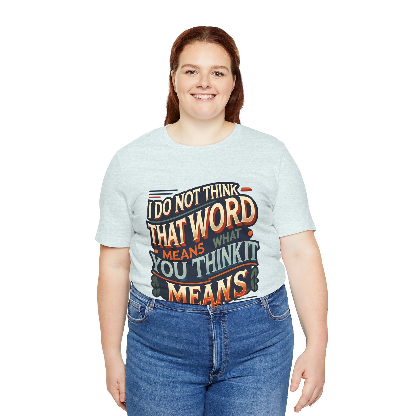 Inigo Montoya Quote Tee – I Don't Think that Word Means Movie Humor Shirt