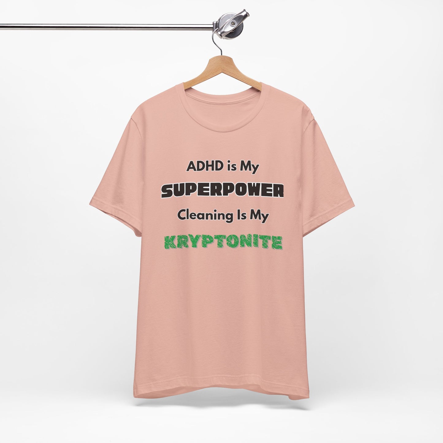 ADHD Cleaning Kryptonite T-Shirt – Funny Shirt for Neurodivergent Humor