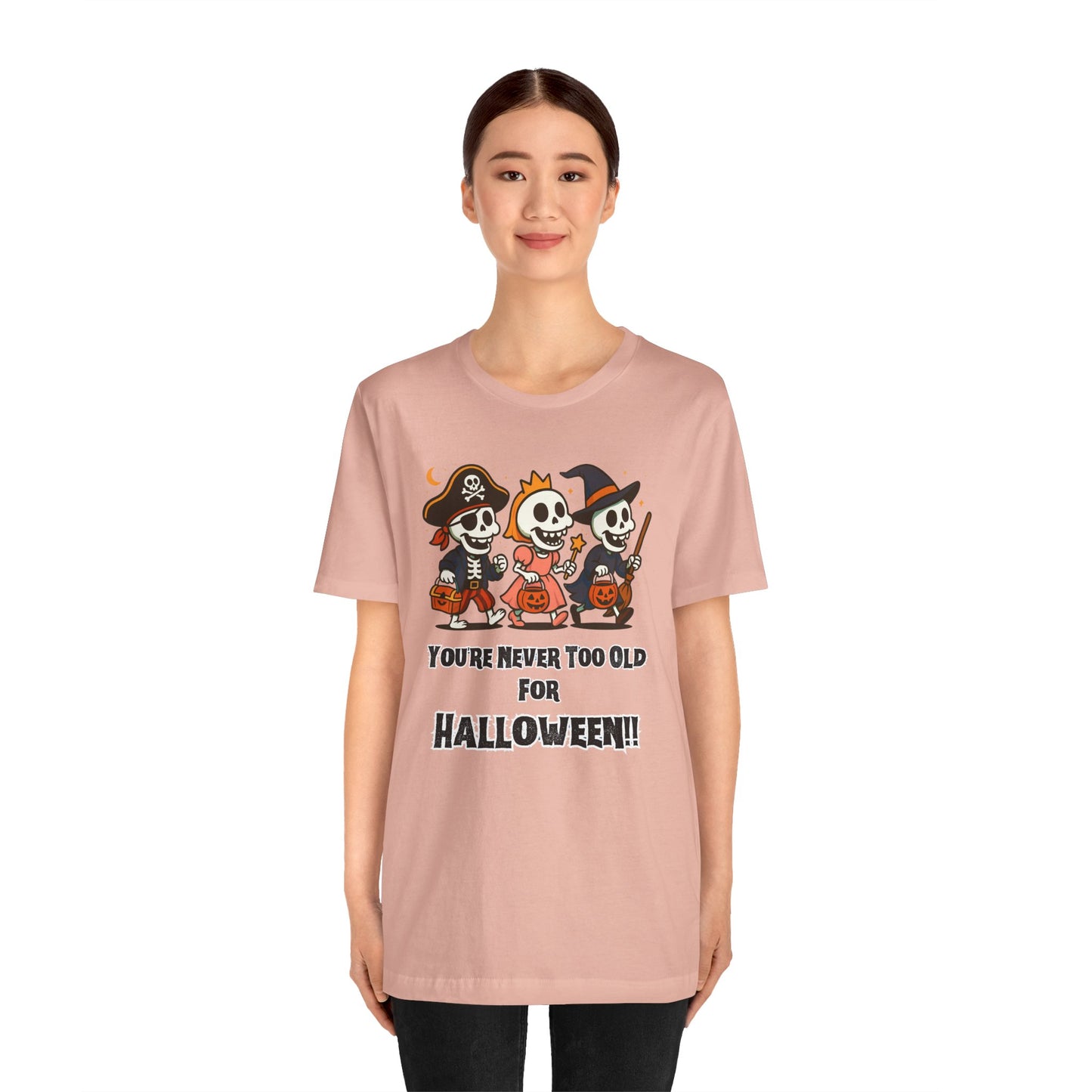 Never Too Old for Halloween T-Shirt – Funny Adult Halloween Shirt