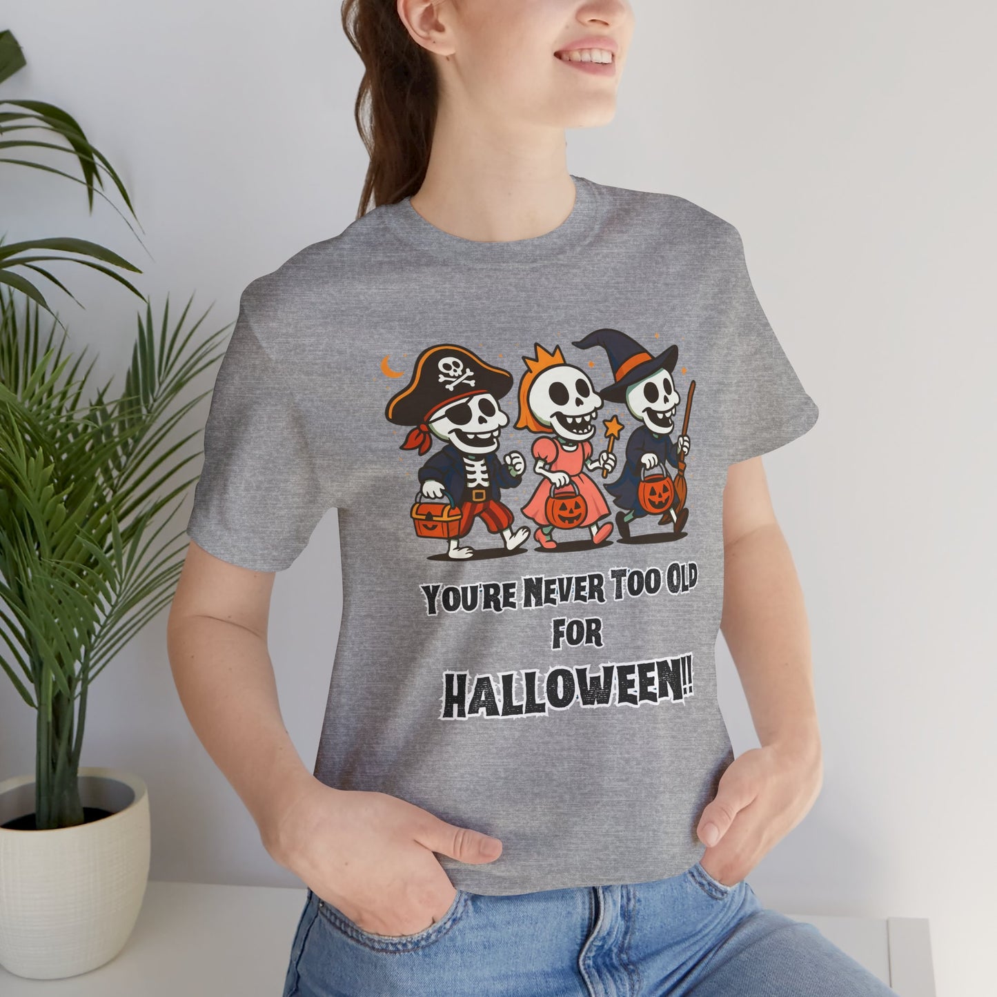 Never Too Old for Halloween T-Shirt – Funny Adult Halloween Shirt