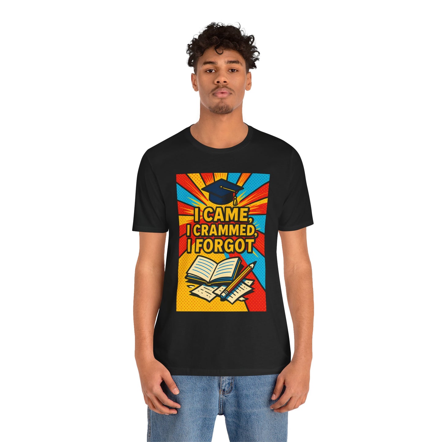I Came, I Crammed, I Forgot T-Shirt | Funny Exam & Graduation Tee