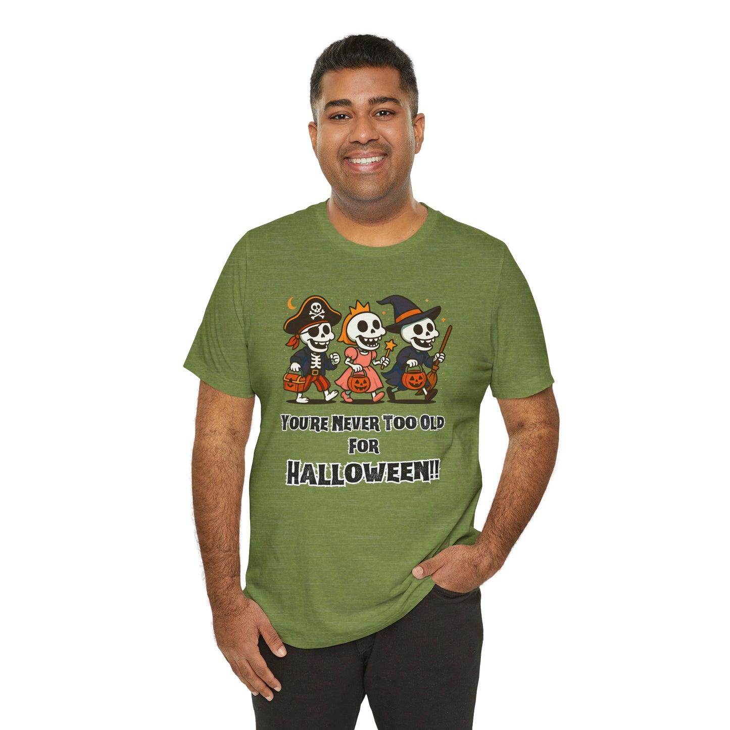 Never Too Old for Halloween T-Shirt – Funny Adult Halloween Shirt