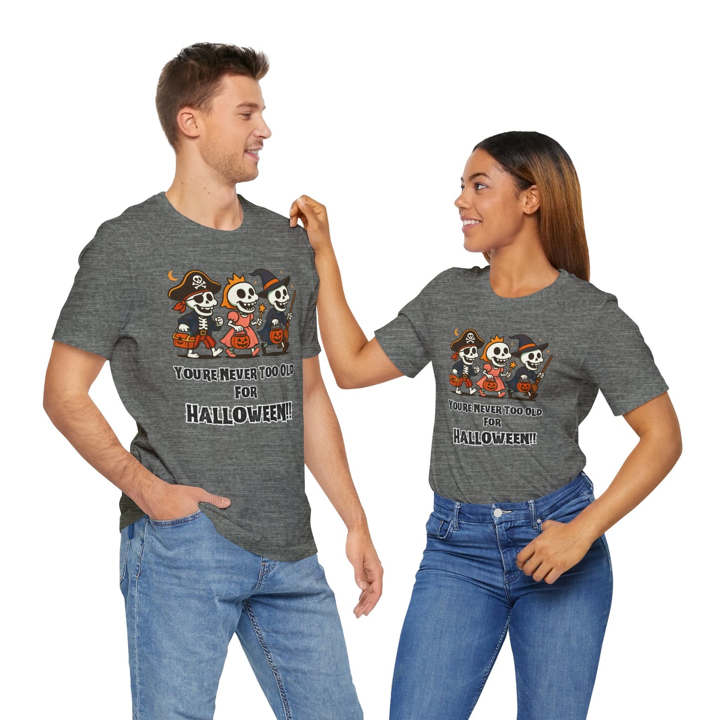 Never Too Old for Halloween T-Shirt – Funny Adult Halloween Shirt