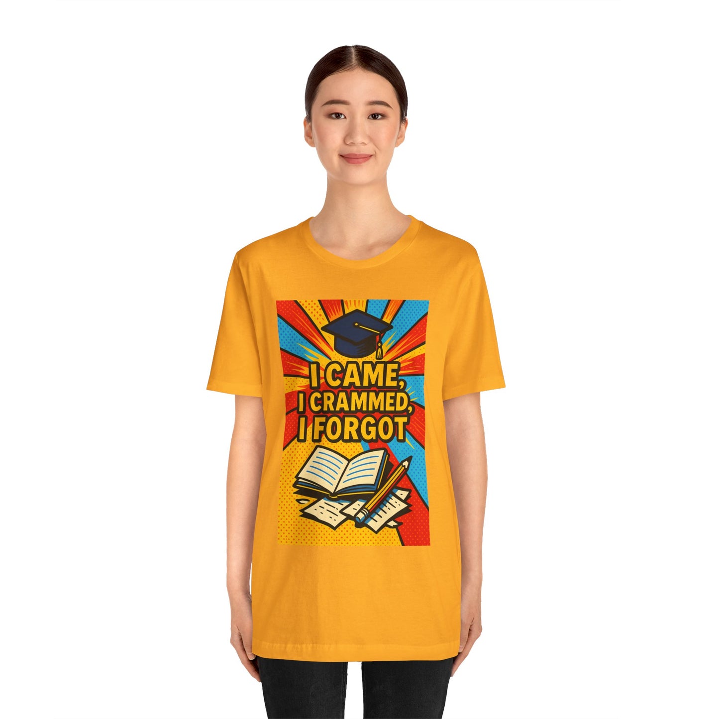 I Came, I Crammed, I Forgot T-Shirt | Funny Exam & Graduation Tee