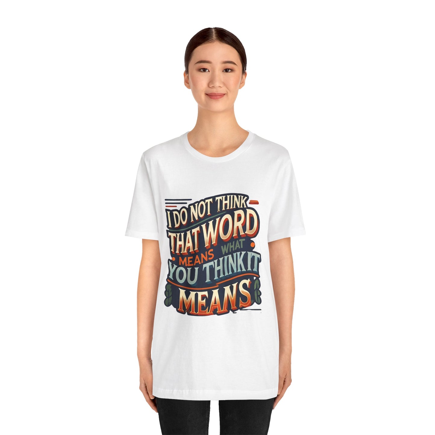 Inigo Montoya Quote Tee – I Don't Think that Word Means Movie Humor Shirt