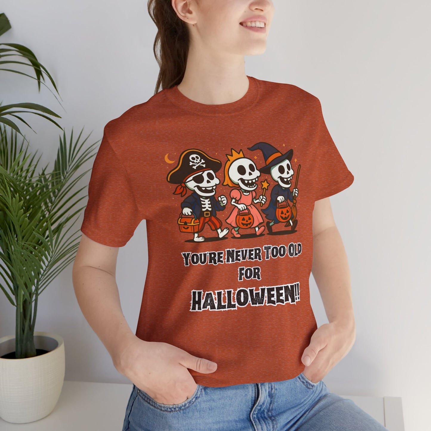 Never Too Old for Halloween T-Shirt – Funny Adult Halloween Shirt