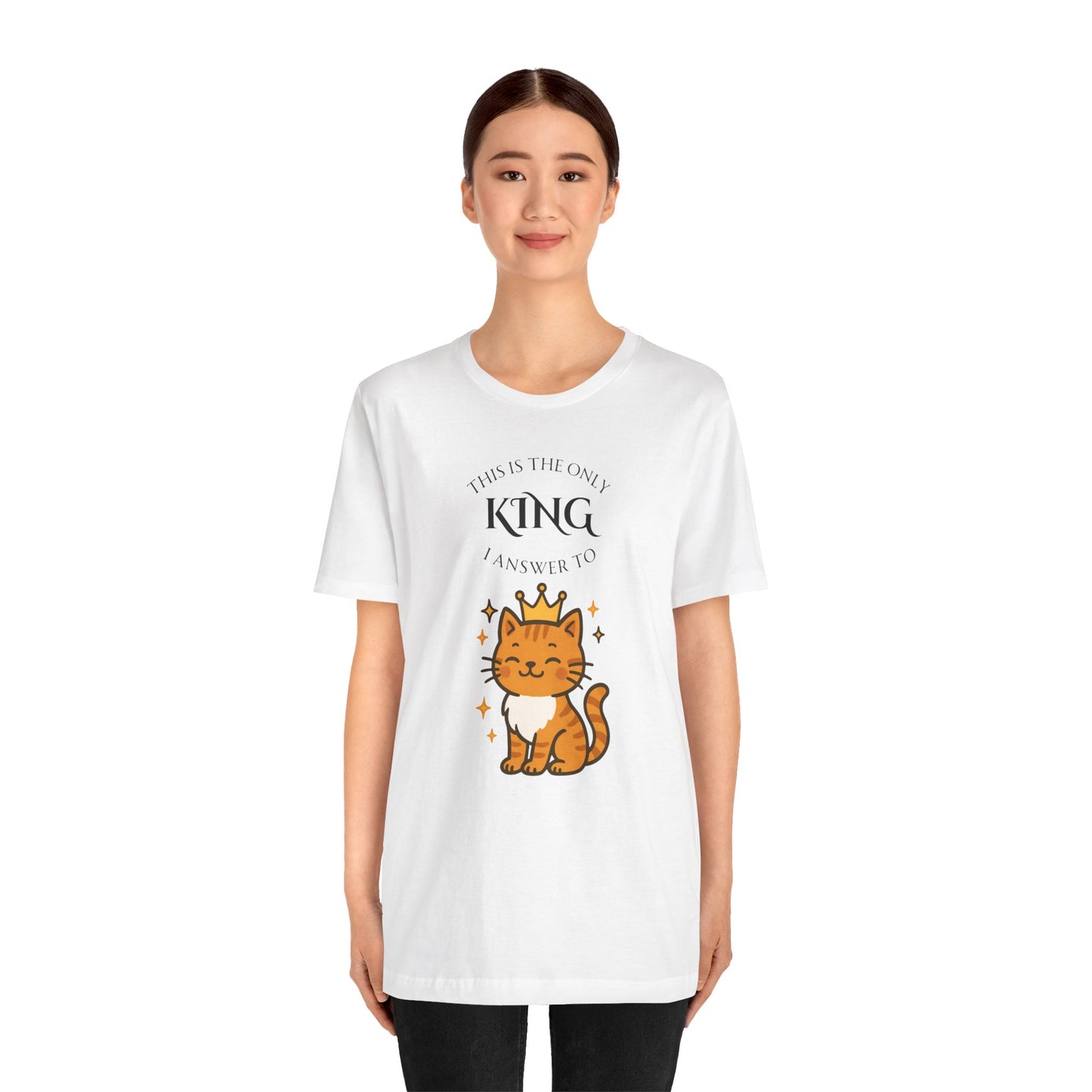 "The Only King I Answer To" T-Shirt – Cute Cat Lady Tee - WhimSpin - https://whimspin.com