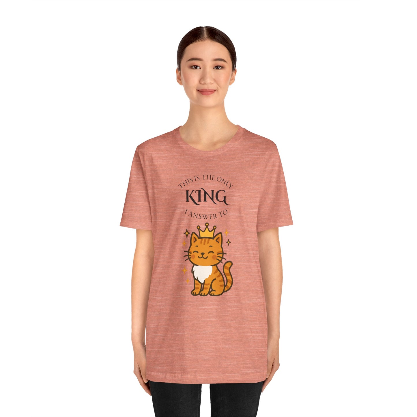 "The Only King I Answer To" T-Shirt – Cute Cat Lady Tee - WhimSpin - https://whimspin.com