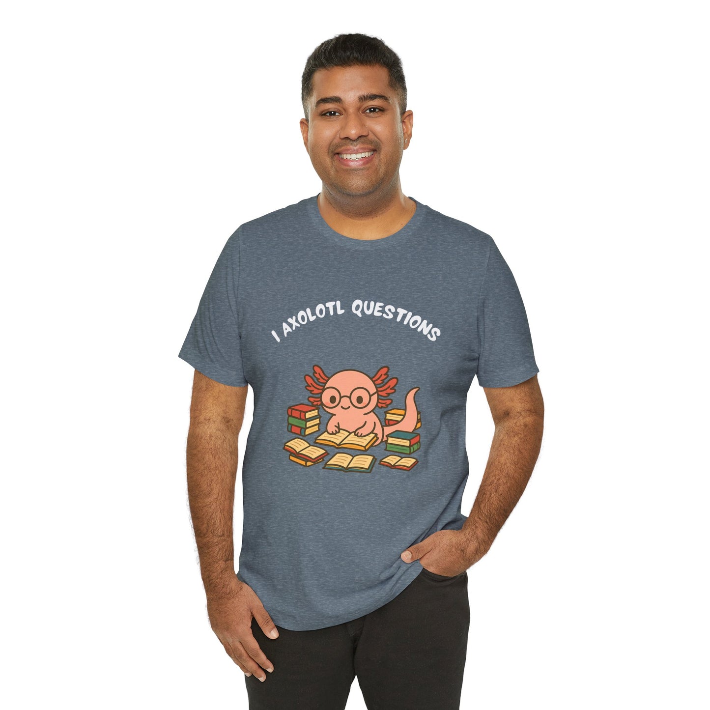 I Axolotl Questions T-Shirt – Funny Curious Axolotl Tee for Book Lovers