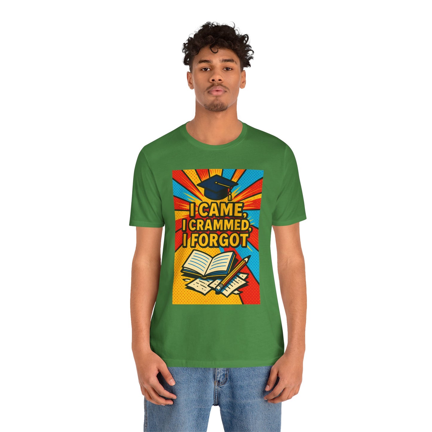 I Came, I Crammed, I Forgot T-Shirt | Funny Exam & Graduation Tee