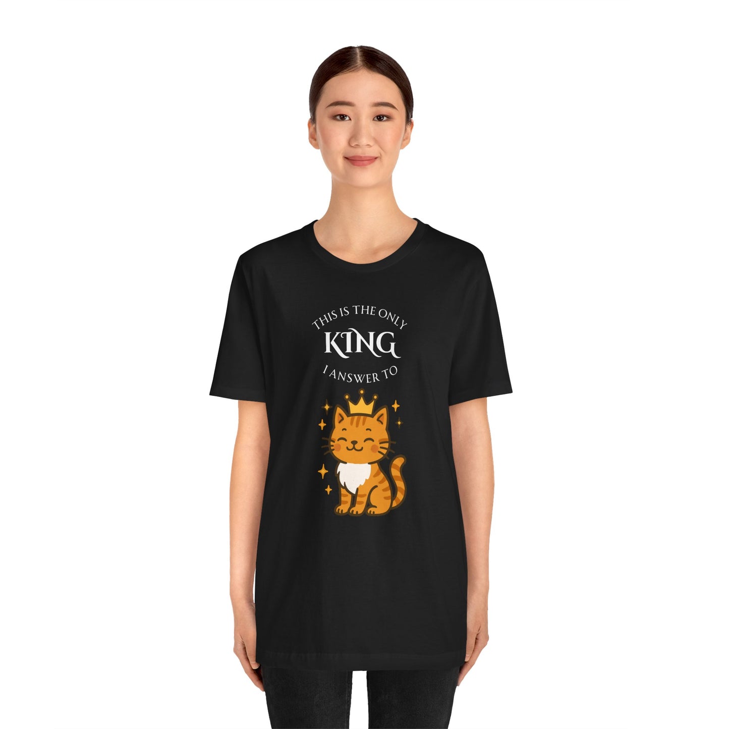 "The Only King I Answer To" T-Shirt – Cute Cat Lady Tee - WhimSpin - https://whimspin.com