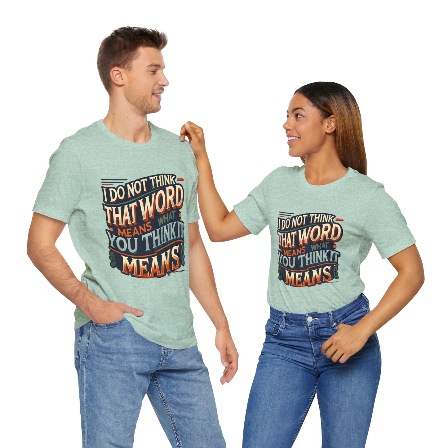 Inigo Montoya Quote Tee – I Don't Think that Word Means Movie Humor Shirt