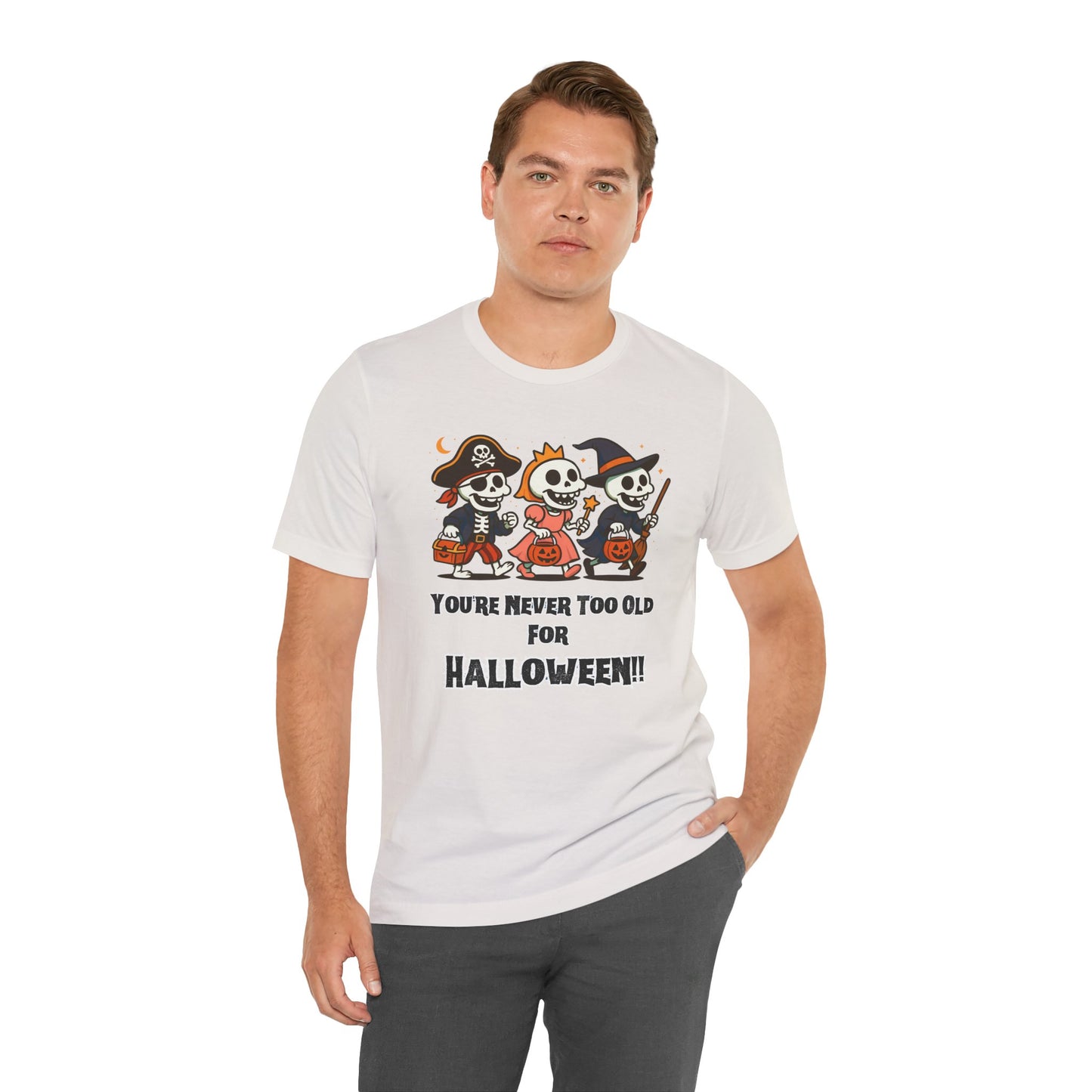 Never Too Old for Halloween T-Shirt – Funny Adult Halloween Shirt