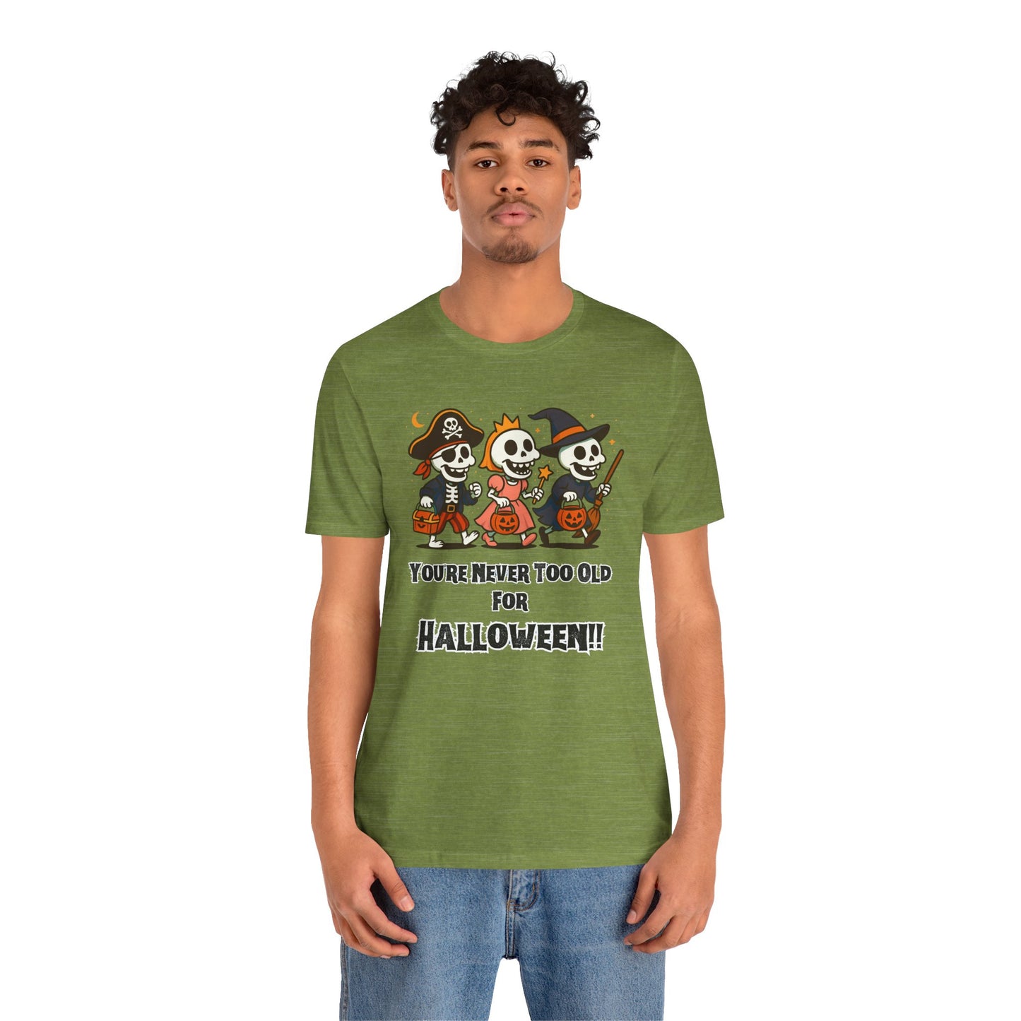 Never Too Old for Halloween T-Shirt – Funny Adult Halloween Shirt