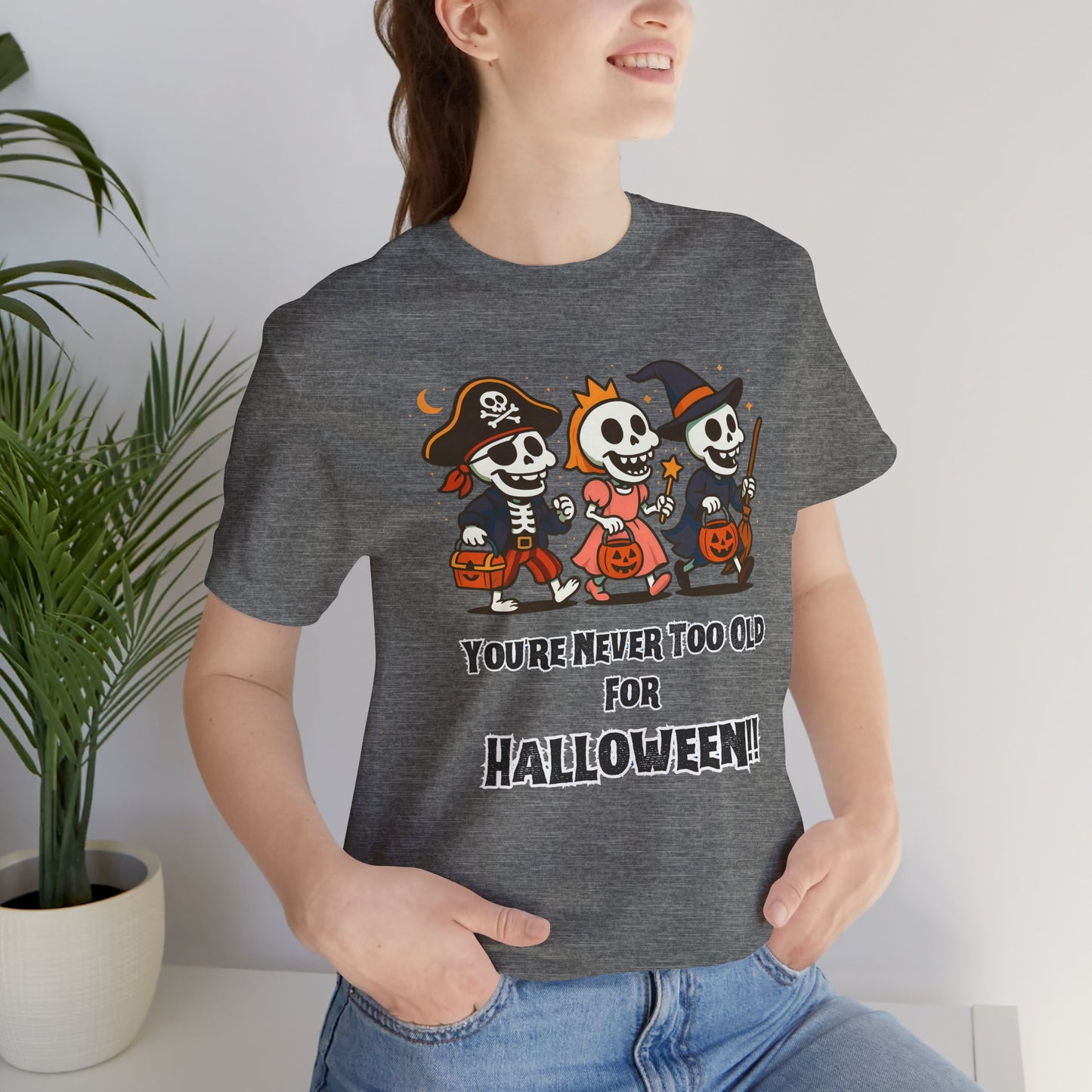 Never Too Old for Halloween T-Shirt – Funny Adult Halloween Shirt