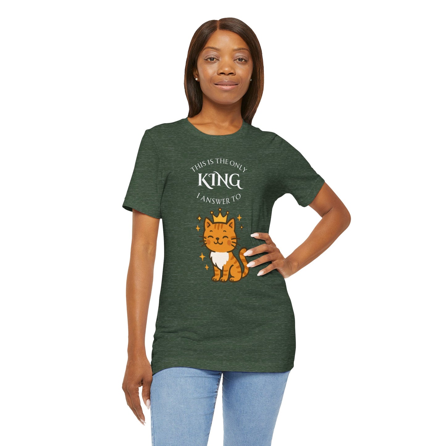 "The Only King I Answer To" T-Shirt – Cute Cat Lady Tee - WhimSpin - https://whimspin.com