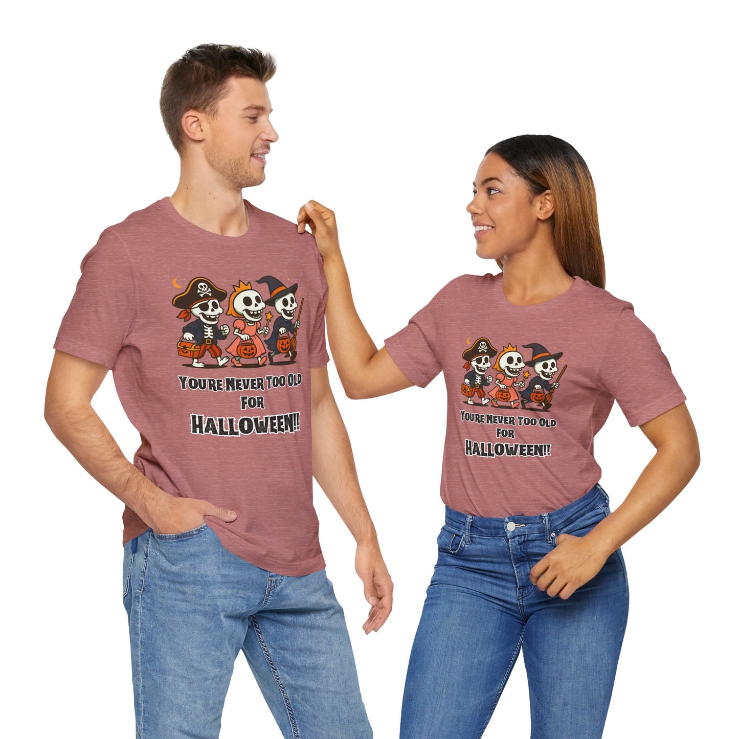 Never Too Old for Halloween T-Shirt – Funny Adult Halloween Shirt