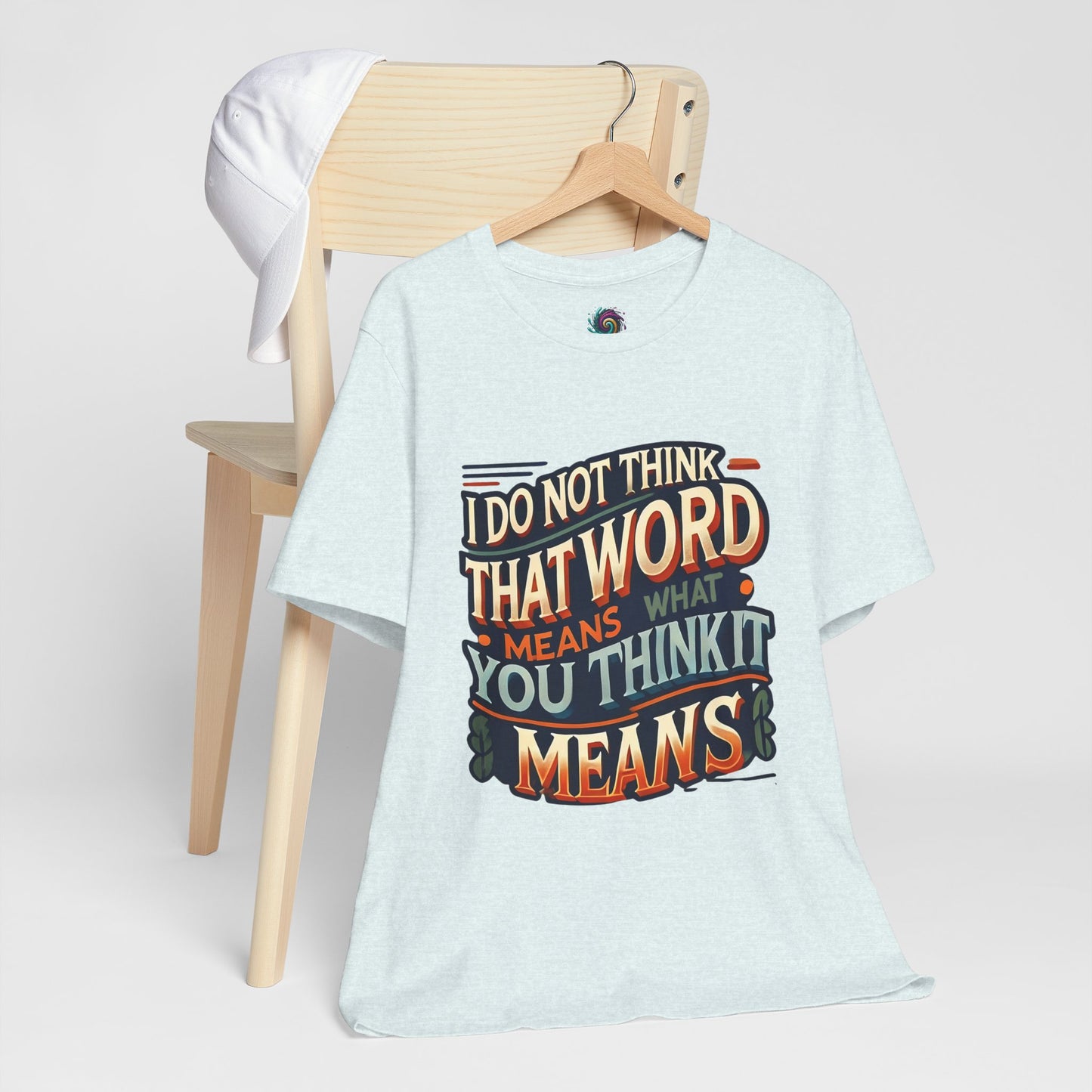 Inigo Montoya Quote Tee – I Don't Think that Word Means Movie Humor Shirt
