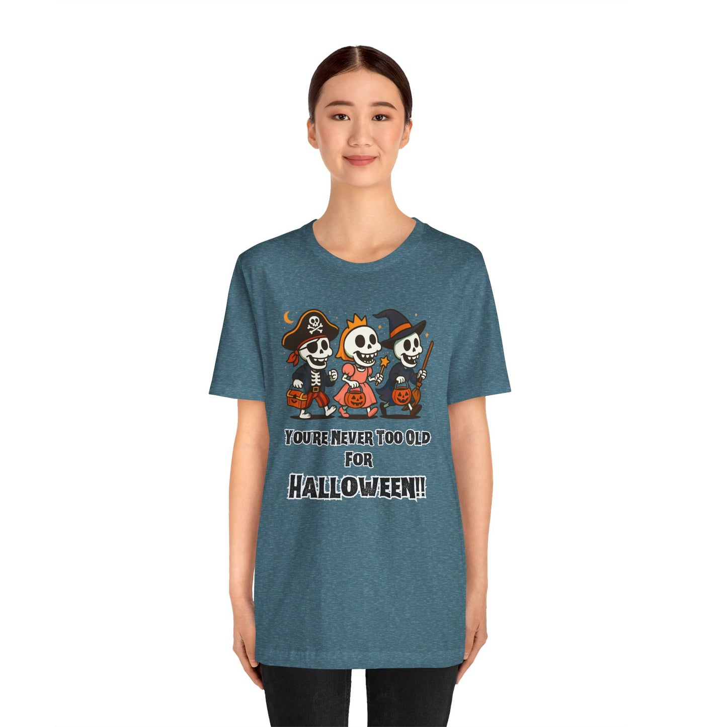 Never Too Old for Halloween T-Shirt – Funny Adult Halloween Shirt
