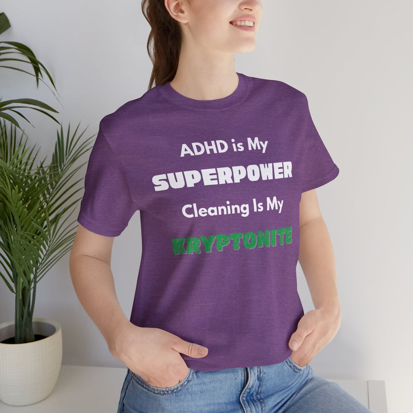 ADHD Cleaning Kryptonite T-Shirt – Funny Shirt for Neurodivergent Humor