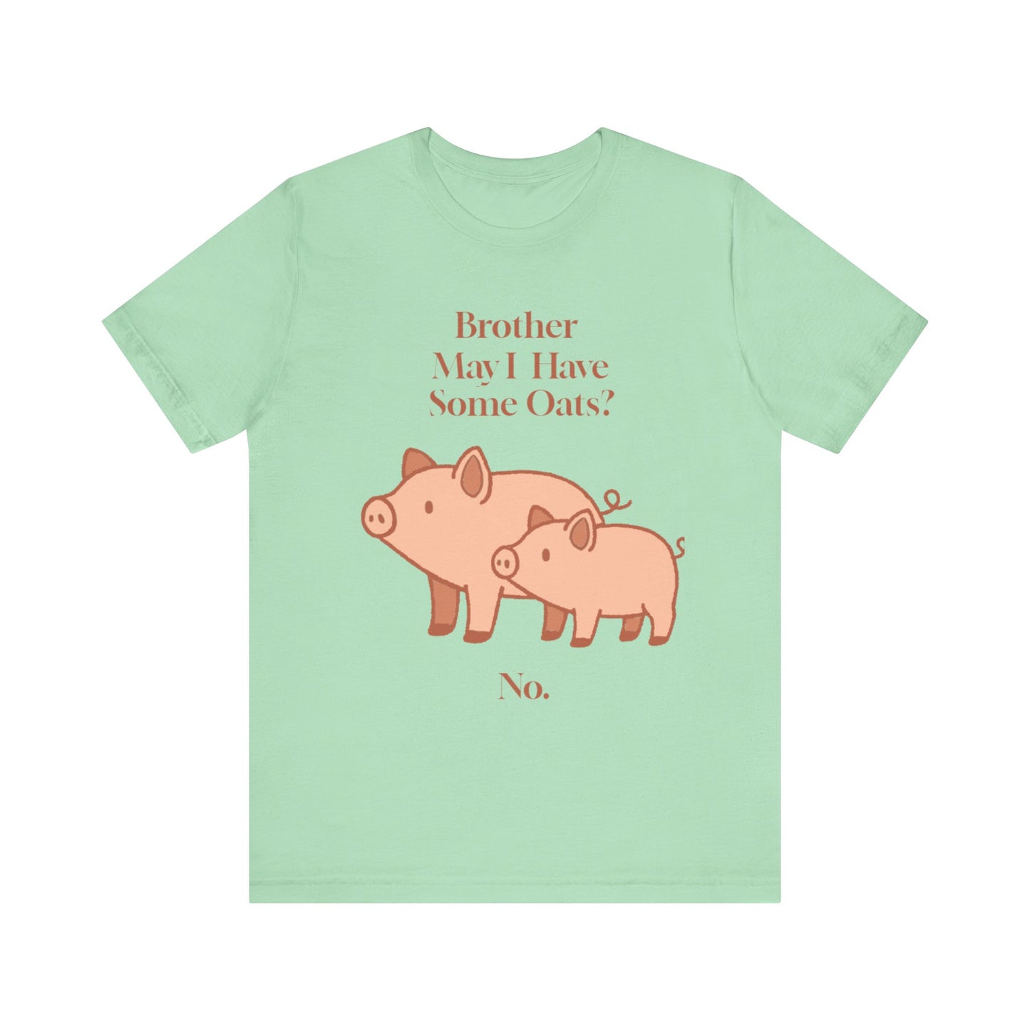 Brother May I Have Some Oats T-Shirt – Funny Viral Pig Meme Tee