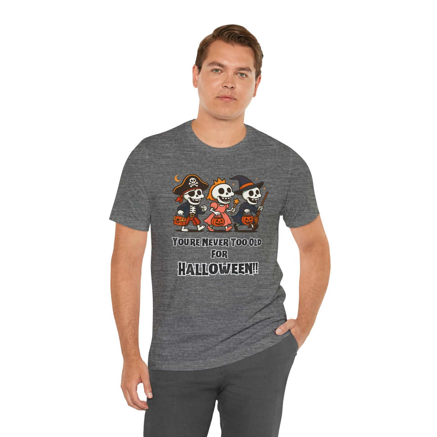 Never Too Old for Halloween T-Shirt – Funny Adult Halloween Shirt